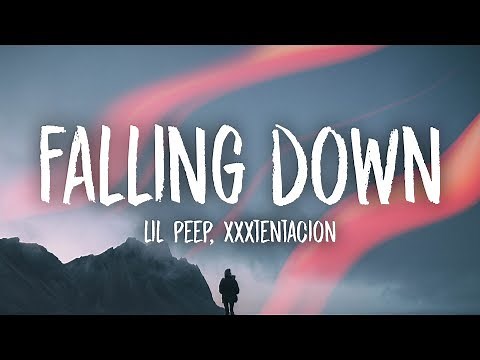 Lil Peep & XXXTENTACION - Falling Down (Lyrics)