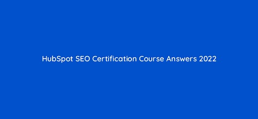 HubSpot SEO Certification Course Answers 2026 (Updated)