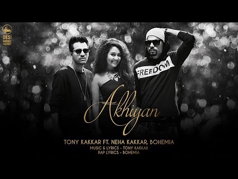 Akhiyan - Tony Kakkar ft. Neha Kakkar & Bohemia | Full Video