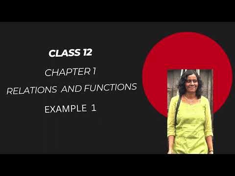 NCERT CBSE (New Syllabus) Class 12 - Maths Chapter 1 Relations and Functions - Example 1