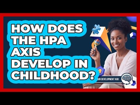 How Does The HPA Axis Develop In Childhood?