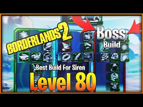 Borderlands 2- Best Build For Maya The Siren (Level 80 Raid Boss Build &High DPS & Op 10 Build)