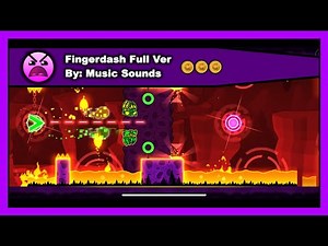 Geometry Dash - Fingerdash Full Ver by Music Sounds All Coins 100% Complete