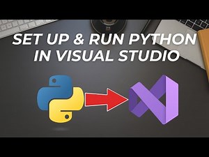 How to Set Up & Run Python in Visual Studio ?