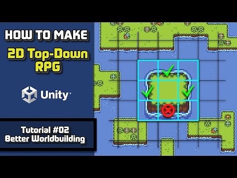 HOW TO MAKE A 2D TOP-DOWN RPG IN UNITY 2023 - TUTORIAL #02 - BETTER WORLDBUILDING