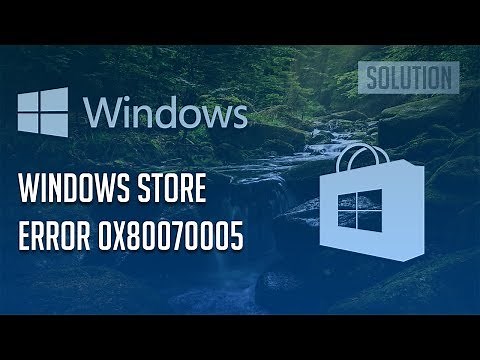 How to Fix Windows Store Error 0x80070005 in Windows 10/8 - [4 Solutions 2021]