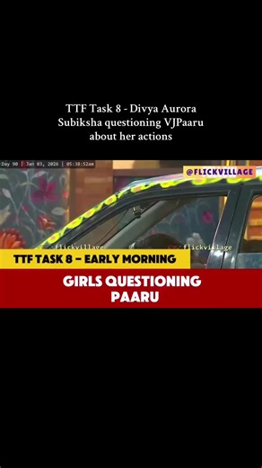 #TTF Task 8 - #Divya #Aurora #Subiksha questioning #VJPaaru about her actions