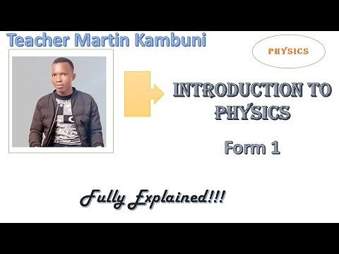 Form 1 physics Topic 1: Introduction to Physics (Teacher Martin)