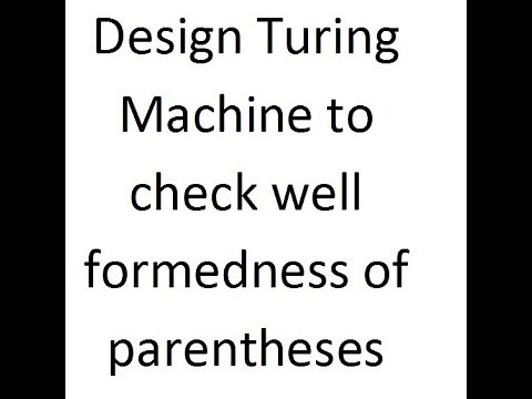 Design Turing Machine to check well formedness of parentheses