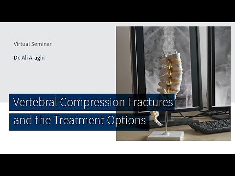 Vertebral Compression Fractures and the Treatment Options with Dr. Ali Araghi