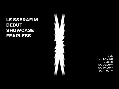 LE SSERAFIM DEBUT SHOWCASE FEARLESS