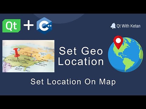 QQuickWidget | Set Geo Location | Qt QML Map | Google Map | Qt C++ | Qt Creator | Qt Tutorial