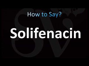 How to Pronounce Solifenacin (VESIcare)