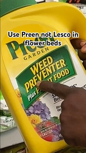 Use Preen in Flower Beds to prevent weeds all season.