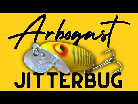 The History of the Arbogast JITTERBUG - A Top Water Favorite for 9 Decades!