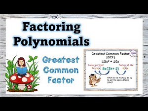 Factoring Polynomials Greatest Common Factor (GCF)