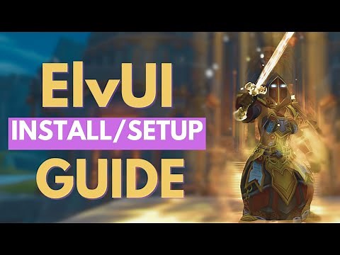 ElvUI Install & Setup Guide - Most Popular WoW UI