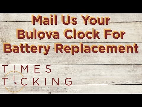 Bulova Clock Battery Replacement