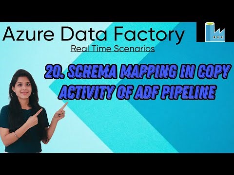 20. Schema Mapping in Copy activity of ADF pipeline