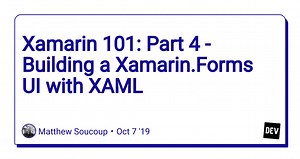 Xamarin 101: Part 4 - Building a Xamarin.Forms UI with XAML