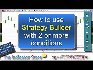 How to use the NinjaTrader 8 Strategy Builder with 2 or more conditions