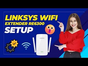 Linksys wifi extender setup re6300