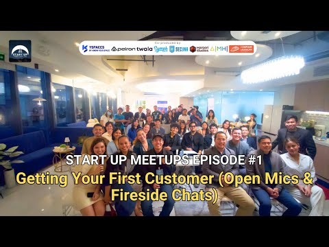 START UP MEETUPS #1: Getting Your First Customer (Open Mics & Fireside Chats)