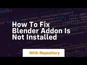how to fix blender addon is not installed