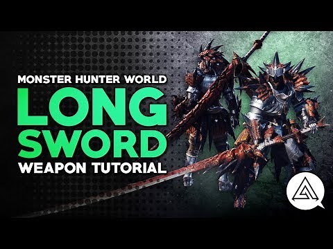 Monster Hunter World | Long Sword Tutorial