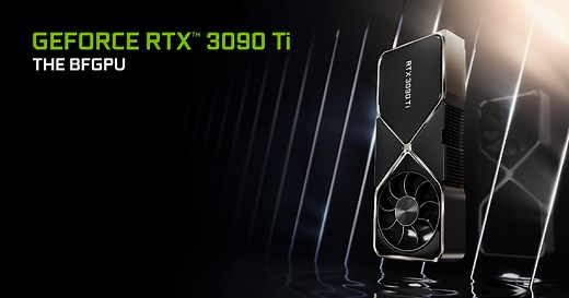 GeForce RTX 3090 Ti Is Here: The Fastest GeForce GPU For The Most Demanding Creators & Gamers