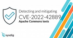 Detecting and mitigating CVE-2022-42889  a.k.a. Text4shell | Sysdig