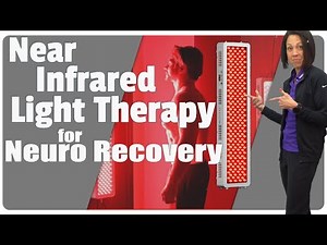Near Infrared Light Therapy for Neuro Recovery