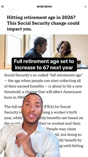 302K views · 1.6K reactions | If you’re thinking about retiring soon, you might want to listen to this. Starting in 2026, Social Security's full retirement age is set to make its final scheduled increase — and people born in 1960 or later will have to wait until they’re 67 to claim their full retirement benefits. CBS News' Errol Barnett has more. https://cbsn.ws/3XA1iou | CBS News | Facebook