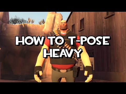How to T-Pose as Heavy in TF2 (Updated)
