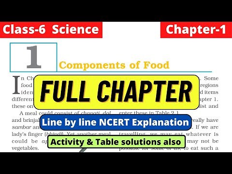 Class 6 Science Chapter 1 Components of Food Full Chapter line by line NCERT Explanation