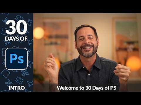 Welcome to 30 Days of Photoshop 2025 Edition - INTRO