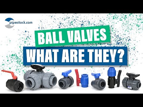 What are BALL VALVES and how do they work?