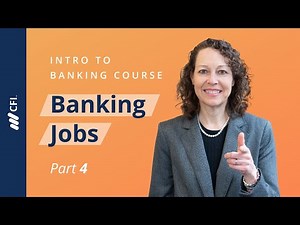 Banking Jobs: Intro to Banking Course | Part 4