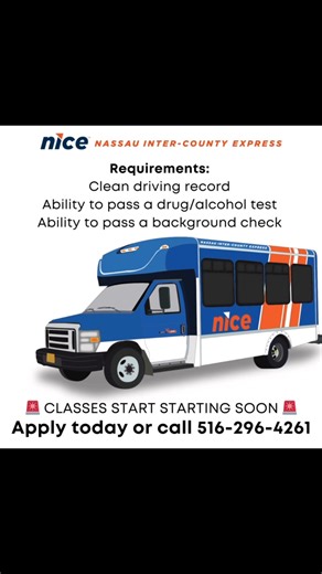 WE ARE HIRING! FREE CDL TRAINING! Jumpstart your Career with NICE! We are looking for new operators for PARATRANSIT. Candidates should have a: -Class C License Passenger Endorsement Don’t have a CDL….then ask about our free CDL training. We offer top pay and great benefits a sign on bonus! Join the NICE Team of professionals! We keep Nassau moving! New training classes start soon. Call 516-296-4261 for more info and to apply. | Nassau Inter-County Express / NICE Bus