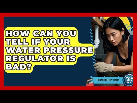 How Can You Tell If Your Water Pressure Regulator Is Bad? - Plumbing DIY Daily