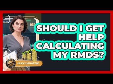 Should I Get Help Calculating My RMDs?