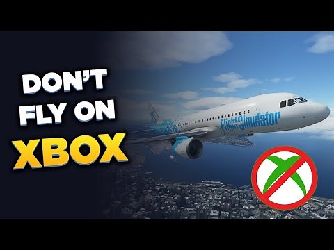 Don't Fly Microsoft Flight Simulator on Xbox!