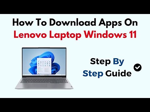 How to Download Apps on Lenovo Laptop (Windows 11) – Microsoft Store & Installation Guide