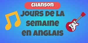 Chanson des jours de la semaine en anglais