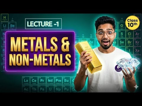 Metals and Non-metals - Lecture - 1 | Class 10 Science | NCERT with PYQs + Notes