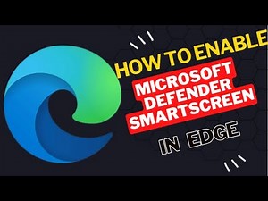 How to Enable Microsoft Defender SmartScreen in Edge Browser