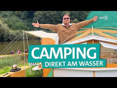 Camping-Check: Campen und Wassersport an Lahn & Weser | ARD Reisen