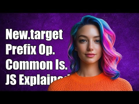 Understanding new.target with Prefix Operator in JavaScript: Common Issues Explained