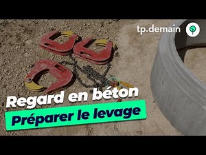 Préparer le Levage de regards béton