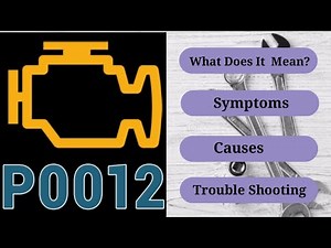DTC P0012 : Diagnostic Trouble Code P0012 | Symptoms, Causes, and How To Trouble Shoot